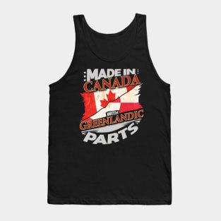 Made In Canada With Greenlandic Parts - Gift for Greenlandic From Greenland Tank Top